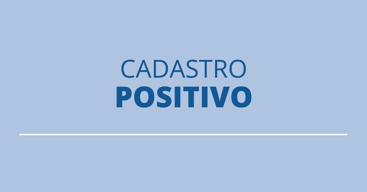 Cadastro Positivo O Que Como Funciona E Onde Poss Vel Consultar