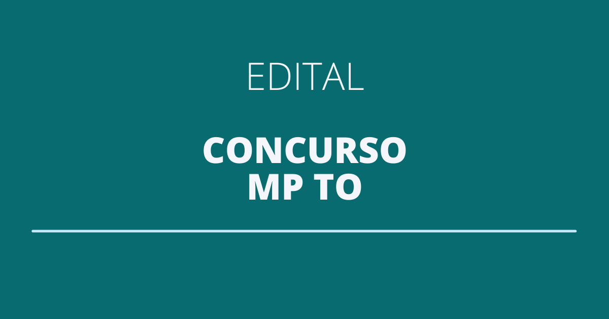 Concurso Mp To Edital Aberto Ganhos Iniciais De R Mil