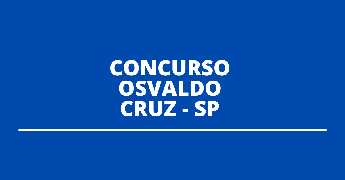 Concurso Osvaldo Cruz Sp Prefeitura Publica Novo Edital At R Mil