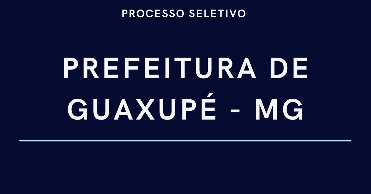 Prefeitura De Guaxup Mg Abre Nova Sele O Simplificada