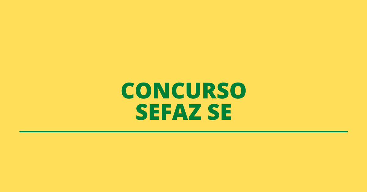 Concurso SEFAZ SE 2022 Edital e inscrição para 50 vagas