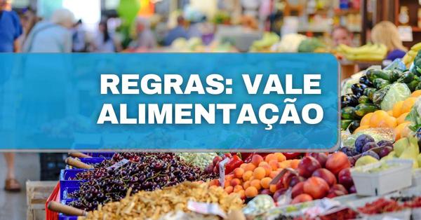 Vale alimentação novas regras como fica o benefício em 2022