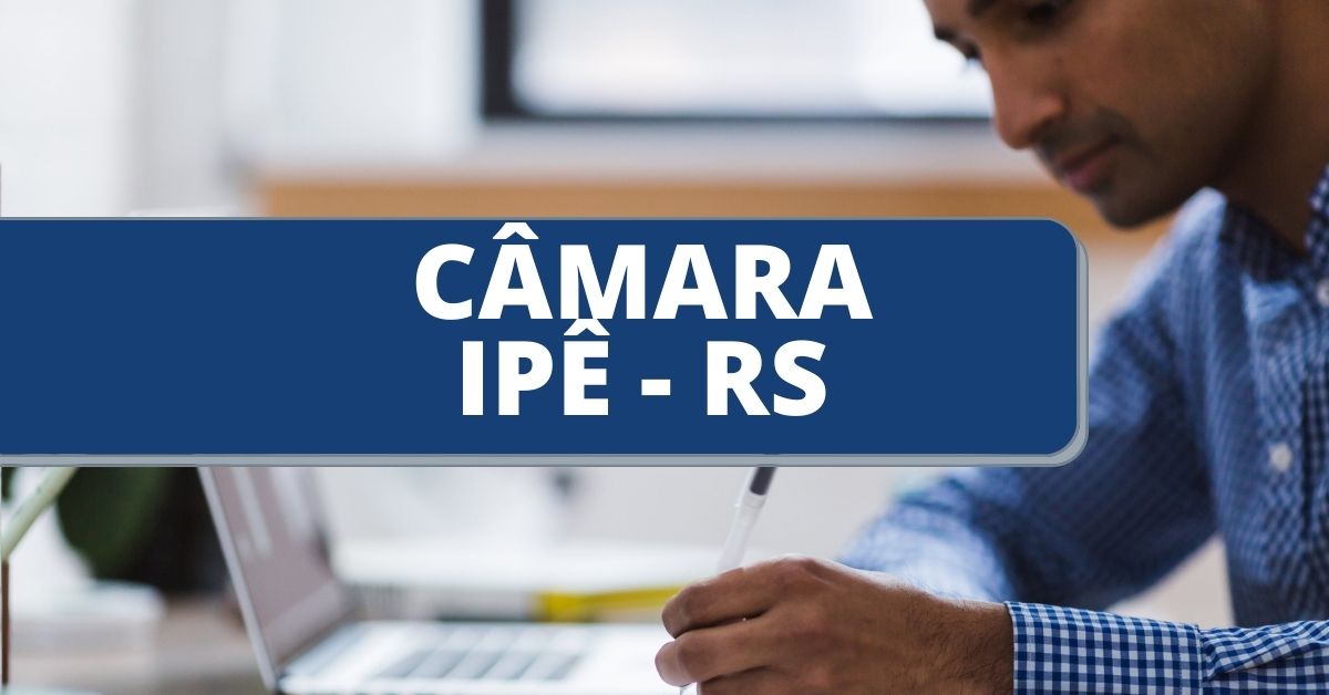 Concurso Câmara de Ipê RS edital e inscrição veja como participar