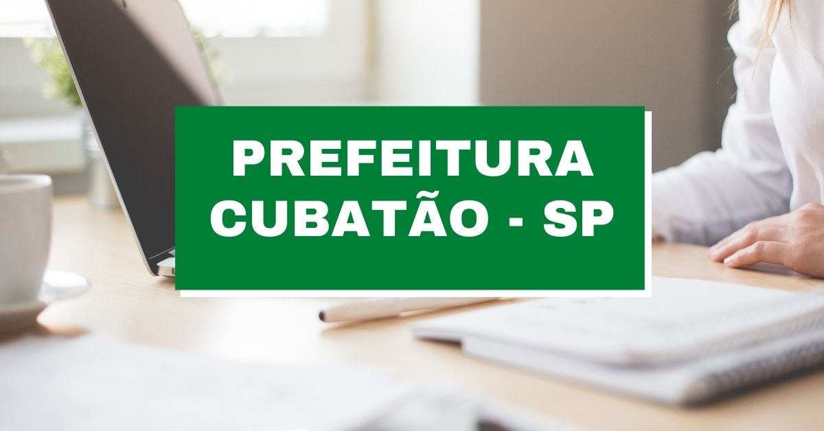 Concurso Prefeitura de Cubatão SP 43 vagas ganhos de até R 6 8 mil