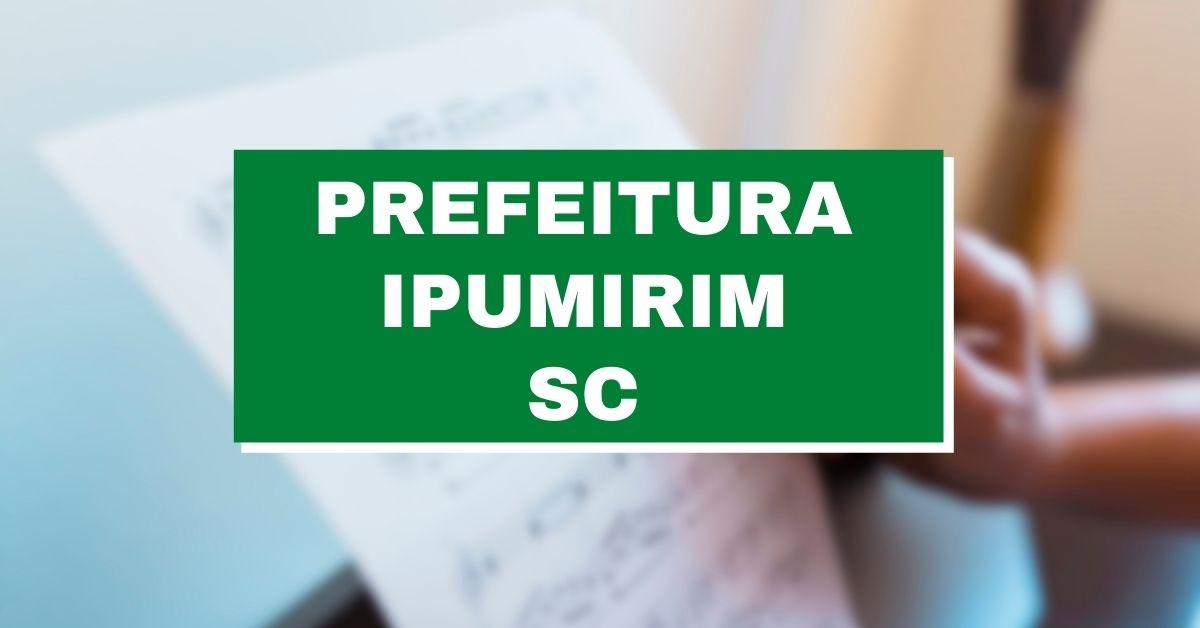 Concurso Prefeitura de Ipumirim SC ganhos de até R 21 mil 26 cargos