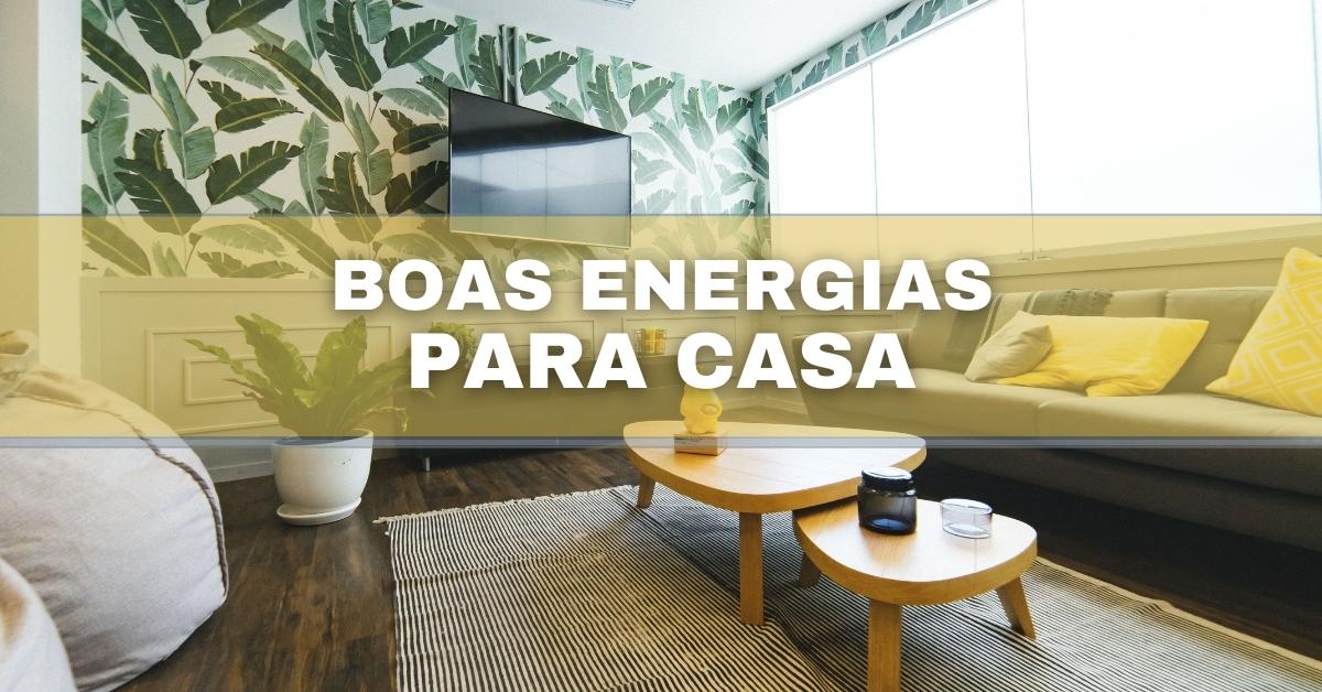 5 dicas Infalíveis para atrair boas energias e prosperidade em sua casa