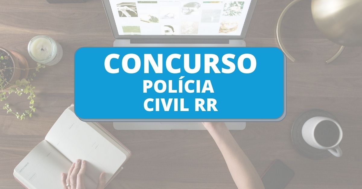 Concurso PC RR Polícia Civil RR tem cronograma alterado até R 20