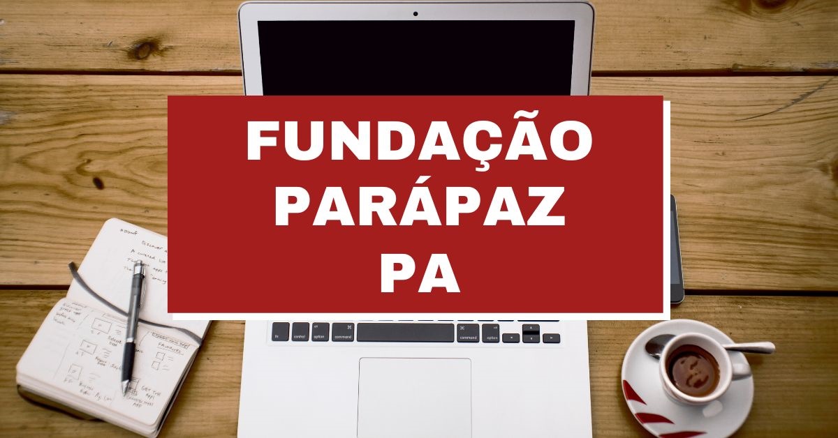 Funda O Par Paz Pa Abre Vagas Imediatas Em Edital Simplificado