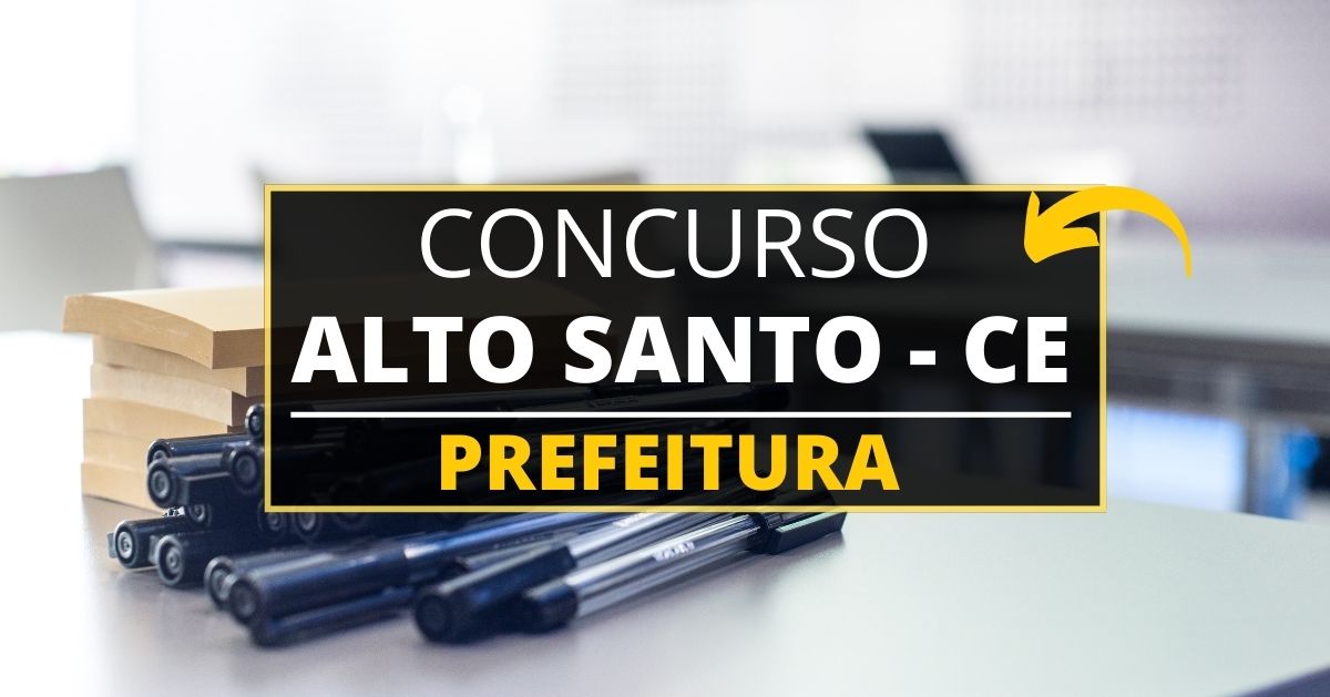 Concurso Prefeitura de Alto Santo CE cronograma retificado até R 9 mil