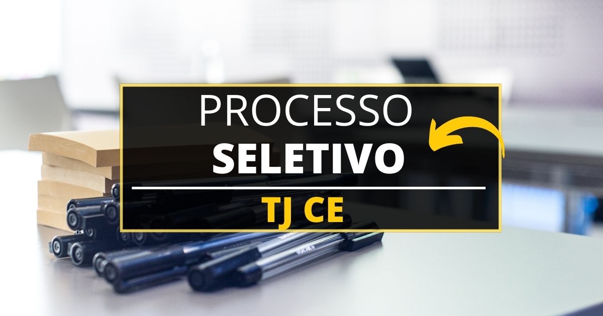 TJ CE abre 140 vagas em edital de processo seletivo até R 7 1 mil