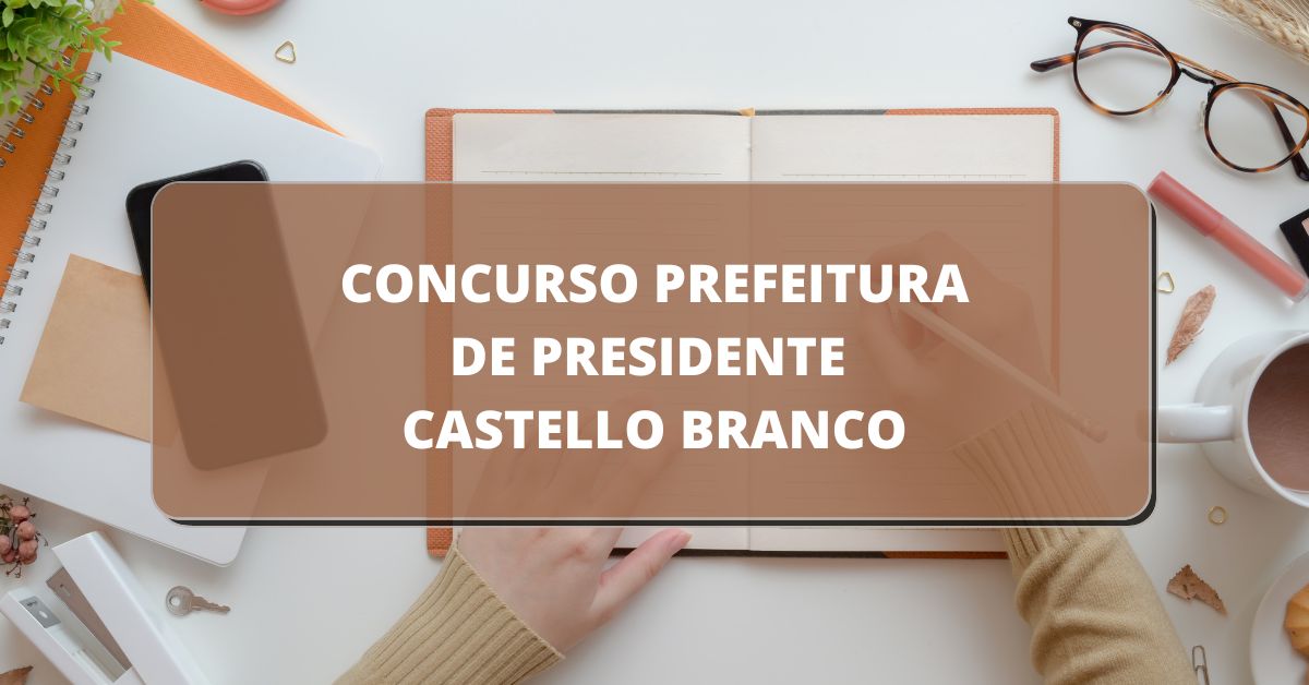 Concurso Prefeitura De Presidente Castello Branco SC Edital E