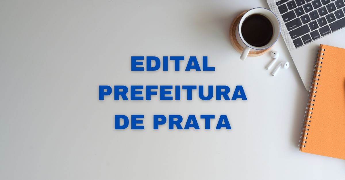 Concurso Prefeitura De Prata MG Edital Retificado 221 Vagas