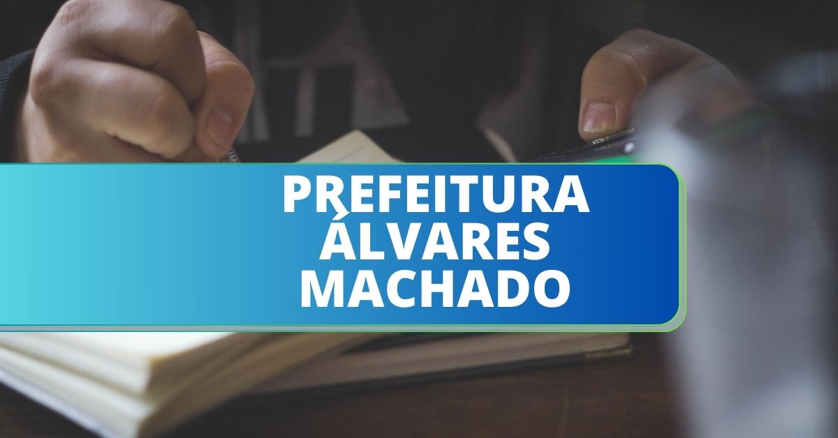 Prefeitura de Álvares Machado SP novo edital inscrições