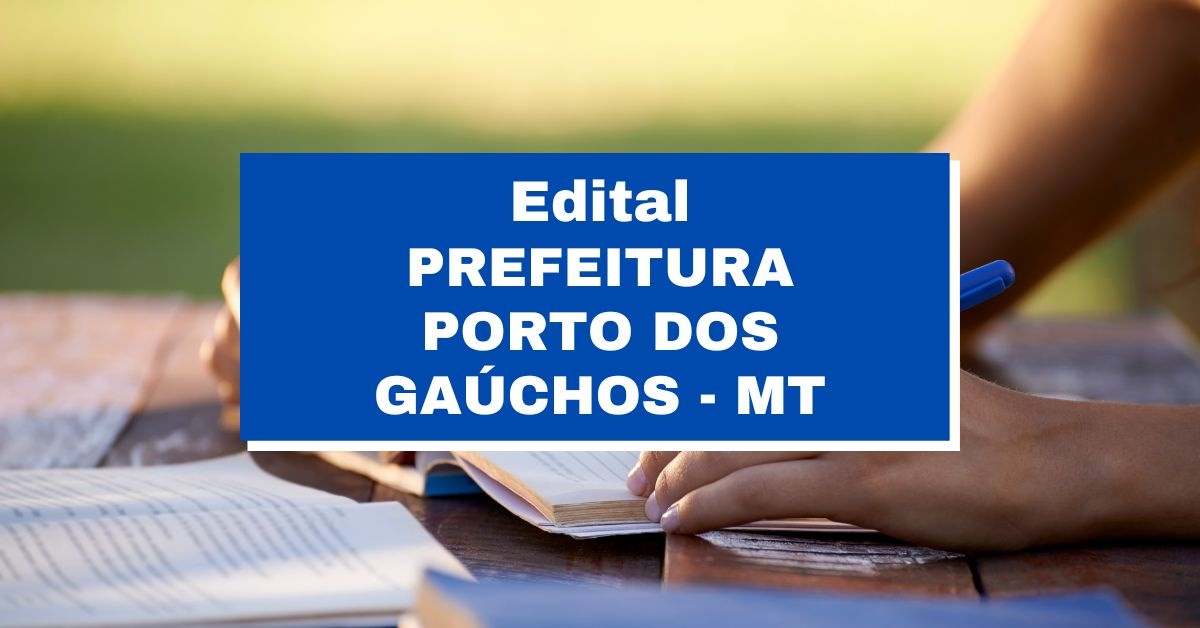 Prefeitura de Porto dos Gaúchos MT vagas em oito órgãos até R 6 5 mil