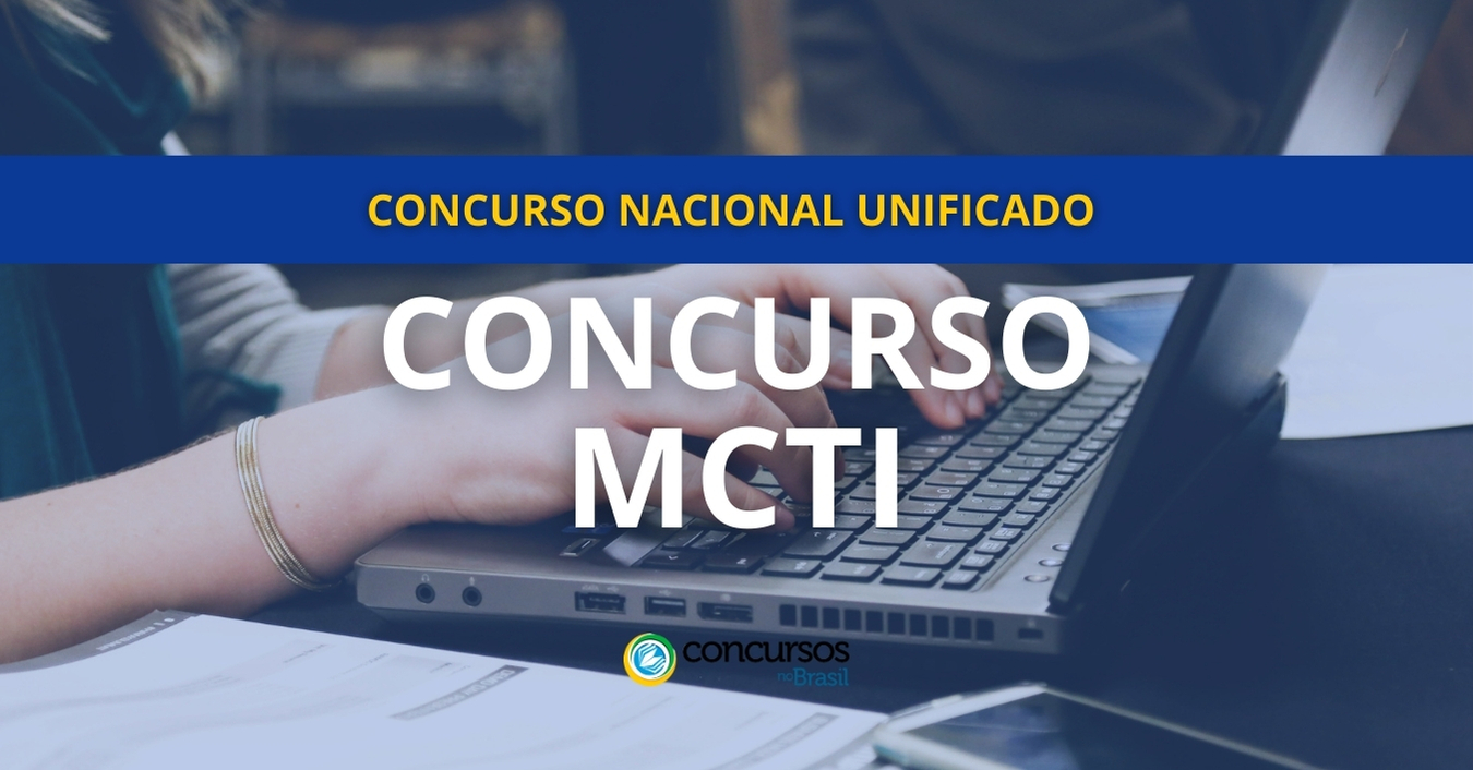 Concurso MCTI CNU editais 296 vagas até R 11 mil