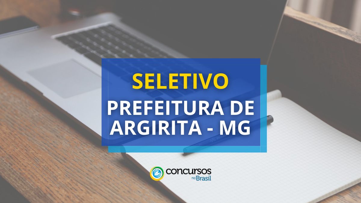 Prefeitura De Argirita Mg Abre Novo Processo Seletivo