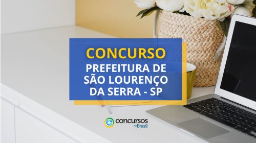 Concurso Prefeitura de São Lourenço da Serra SP saiu edital