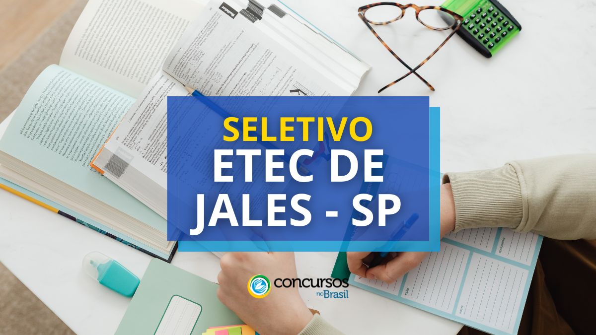 Etec De Jales SP Publica Mais Um Edital De Seletivo