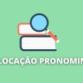 Colocação pronominal: como usar, regras e exemplos