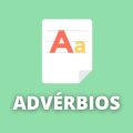 Advérbios: definição, funções, classificação, flexões e graus