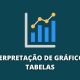 Interpretação de gráficos e tabelas: dicas para compreensão