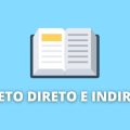 Objeto direto e objeto indireto: o que é, como usar, regras