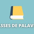 Classes de palavras da Língua Portuguesa: funções e classificações