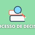 Processo decisório e resolução de problemas