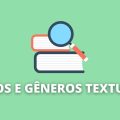 Tipos e gêneros textuais: o que são e diferenças