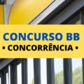 Concurso Banco do Brasil: mais de 1,6 milhão de inscritos; locais de prova retificados