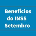 INSS: benefícios de setembro serão pagos em breve; veja calendário completo