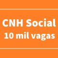 CNH Social tem mais de 10 mil vagas abertas; saiba quem tem direito e como pedir