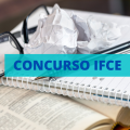 Concurso IFCE retifica edital com quase 50 vagas para diversas áreas