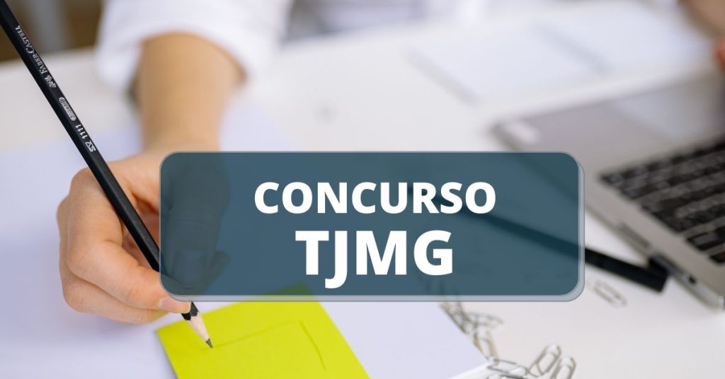Concurso TJ - MG, concurso tj mg 2022, tjmg, concurso tj mg: edital, edital concurso tjmg, concursos mg