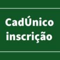 CadÚnico: saiba como é possível realizar a inscrição no Cadastro Único do Governo