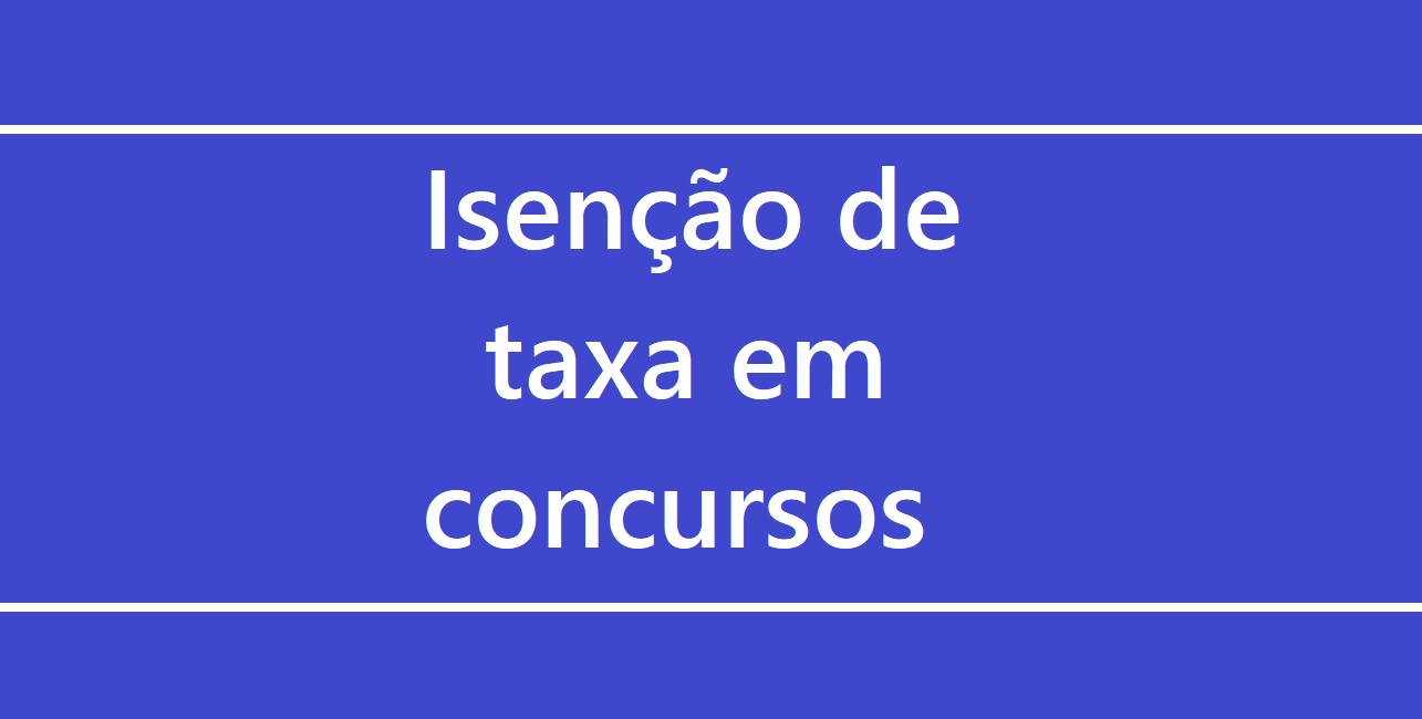 Quais Documentos Para Isenção De Taxa De Concurso