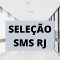 SMS RJ promove seleção pública simplificada; até R$ 7.918,03