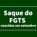 Saque do FGTS já está disponível para novo grupo; saiba como receber