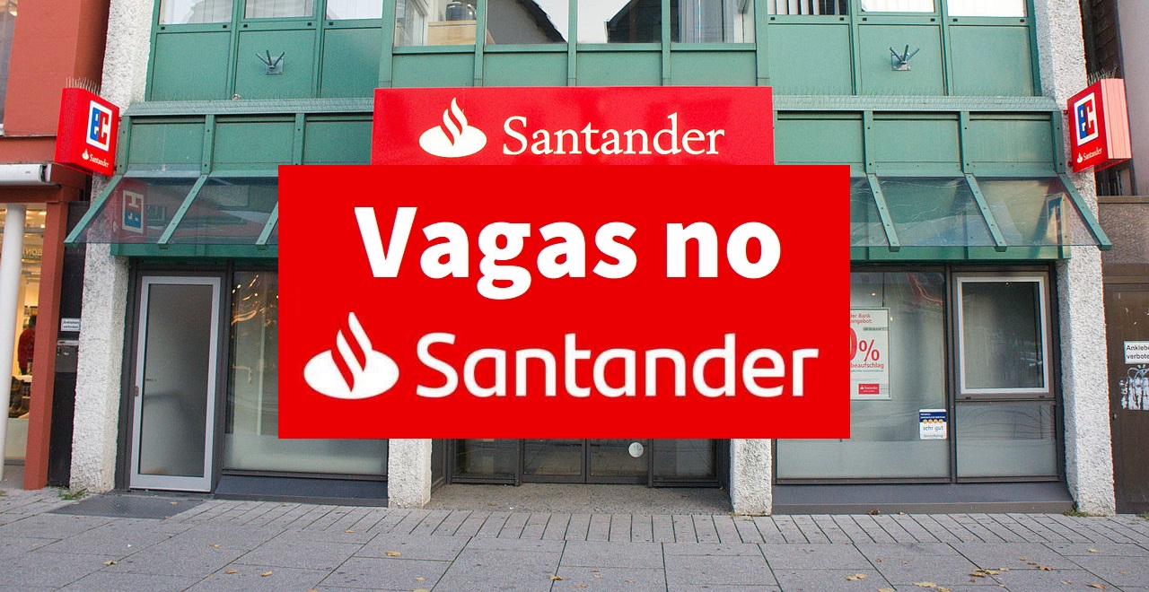 Santander abre mais de 300 vagas de emprego em vários estados