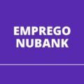 Nubank abre vagas exclusivas de emprego; veja quem pode concorrer