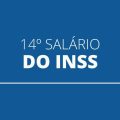 14º salário do INSS (abono extra) avança e recebe novo aval; entenda