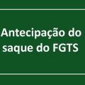 Caixa permite antecipar até três anos de saque do FGTS; saiba como funciona