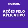 Nubank anuncia compra e venda de ações pelo aplicativo; entenda