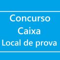 Concurso Caixa: locais para as provas são liberados; saiba como consultar