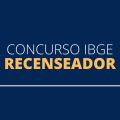 Concurso IBGE: saiba o que cai nas provas para o cargo de Recenseador