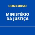 Concurso Ministério da Justiça tem banca definida; Edital em breve