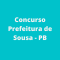 Concurso Prefeitura de Sousa – PB: publicado um novo edital com 247 vagas