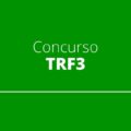 Concurso TRF3 tem novo edital publicado; 106 vagas em disputa