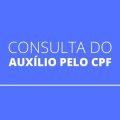 Auxílio emergencial: entenda como consultar o saldo pelo seu CPF