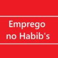 Habib’s está com 350 vagas abertas de emprego em diversos estados